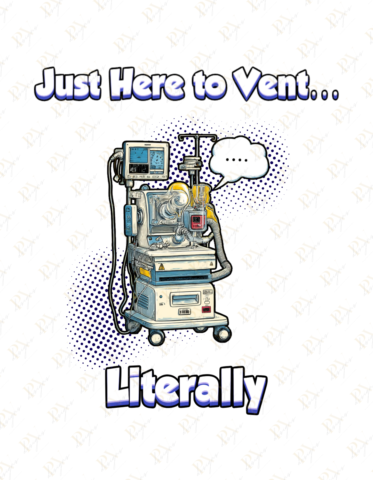 Just Here to Vent - RT DTF Transfer