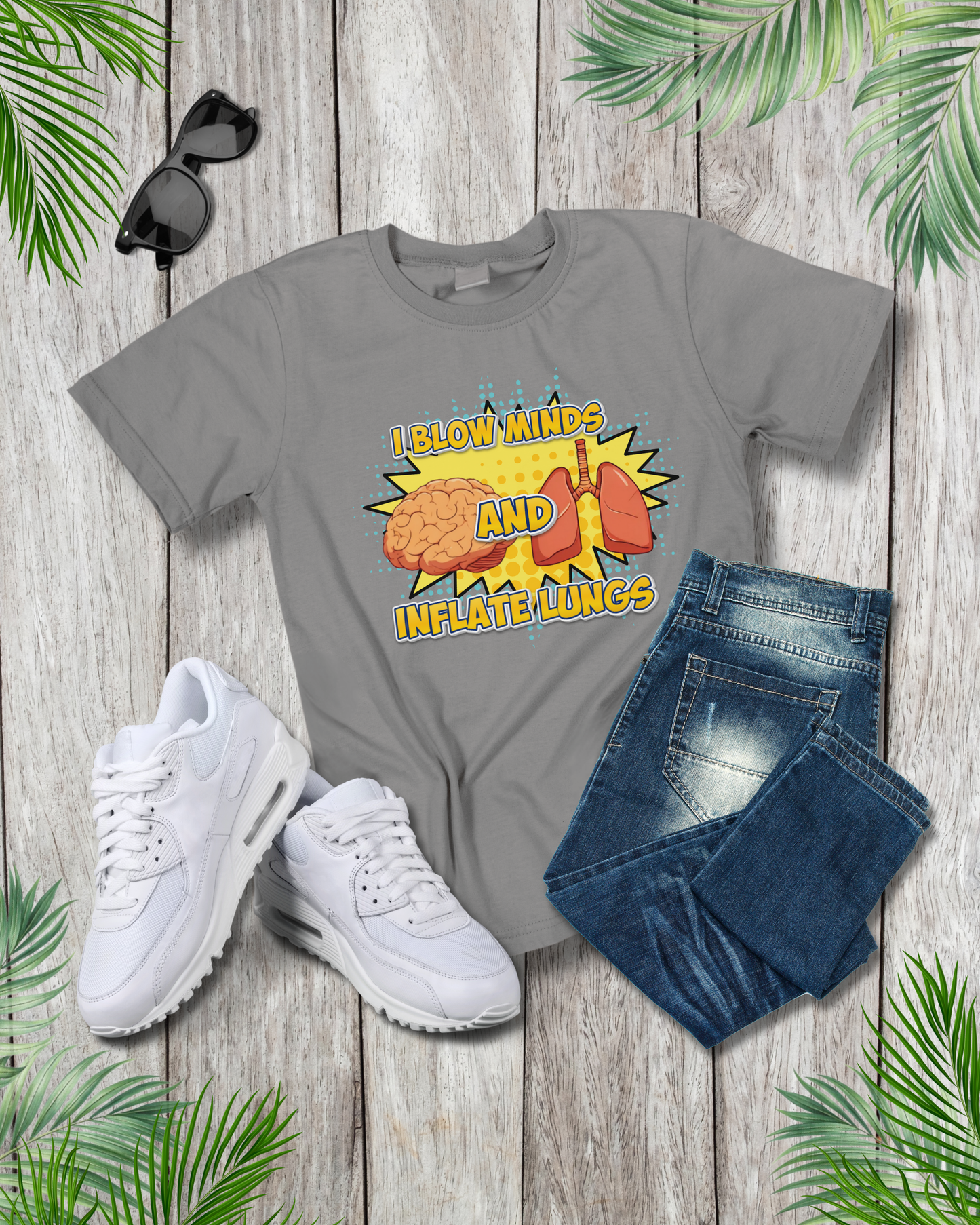 I Blow minds & Inflate lungs T-Shirt - RT