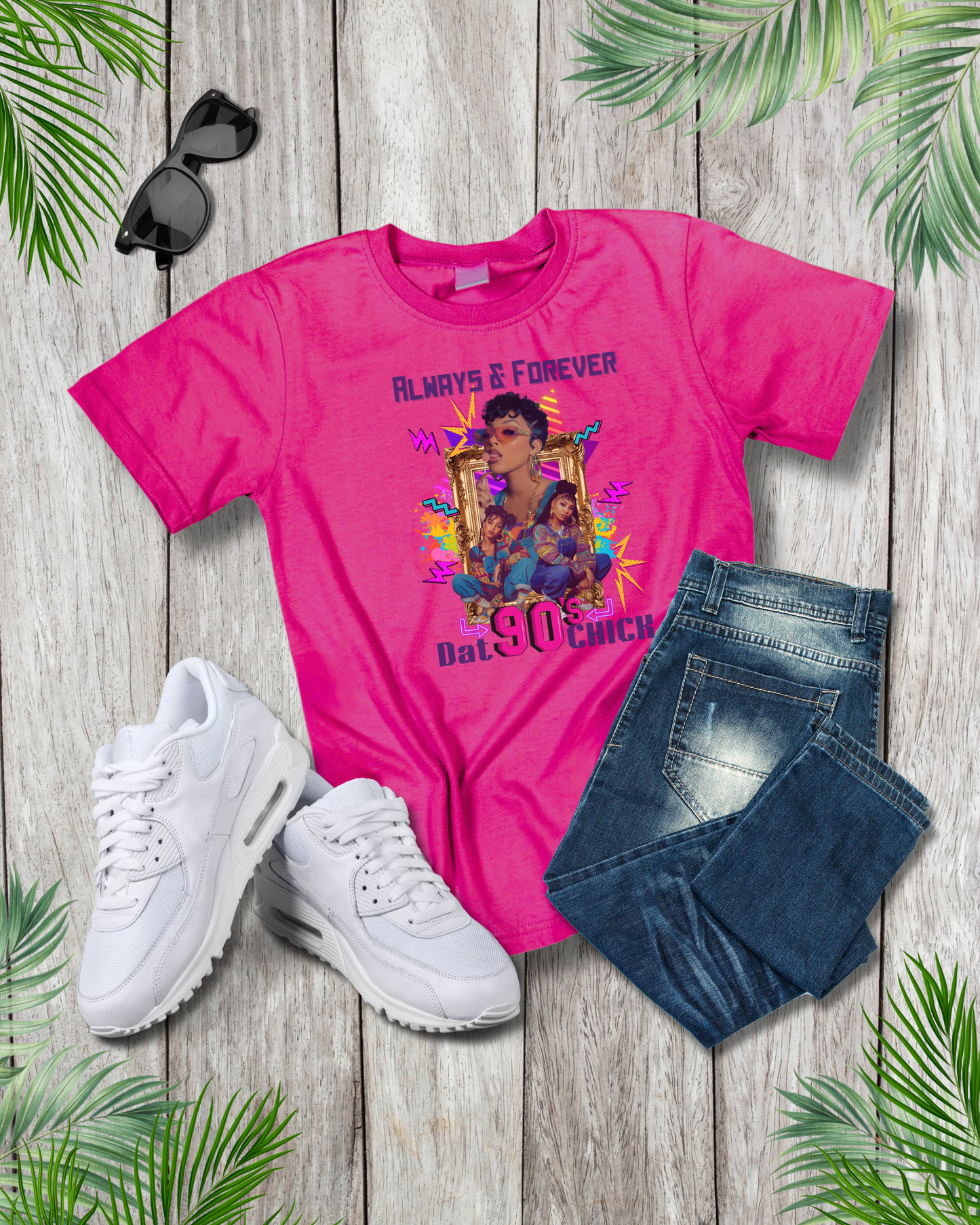 Forever & Always that 90's Chick T-shirt
