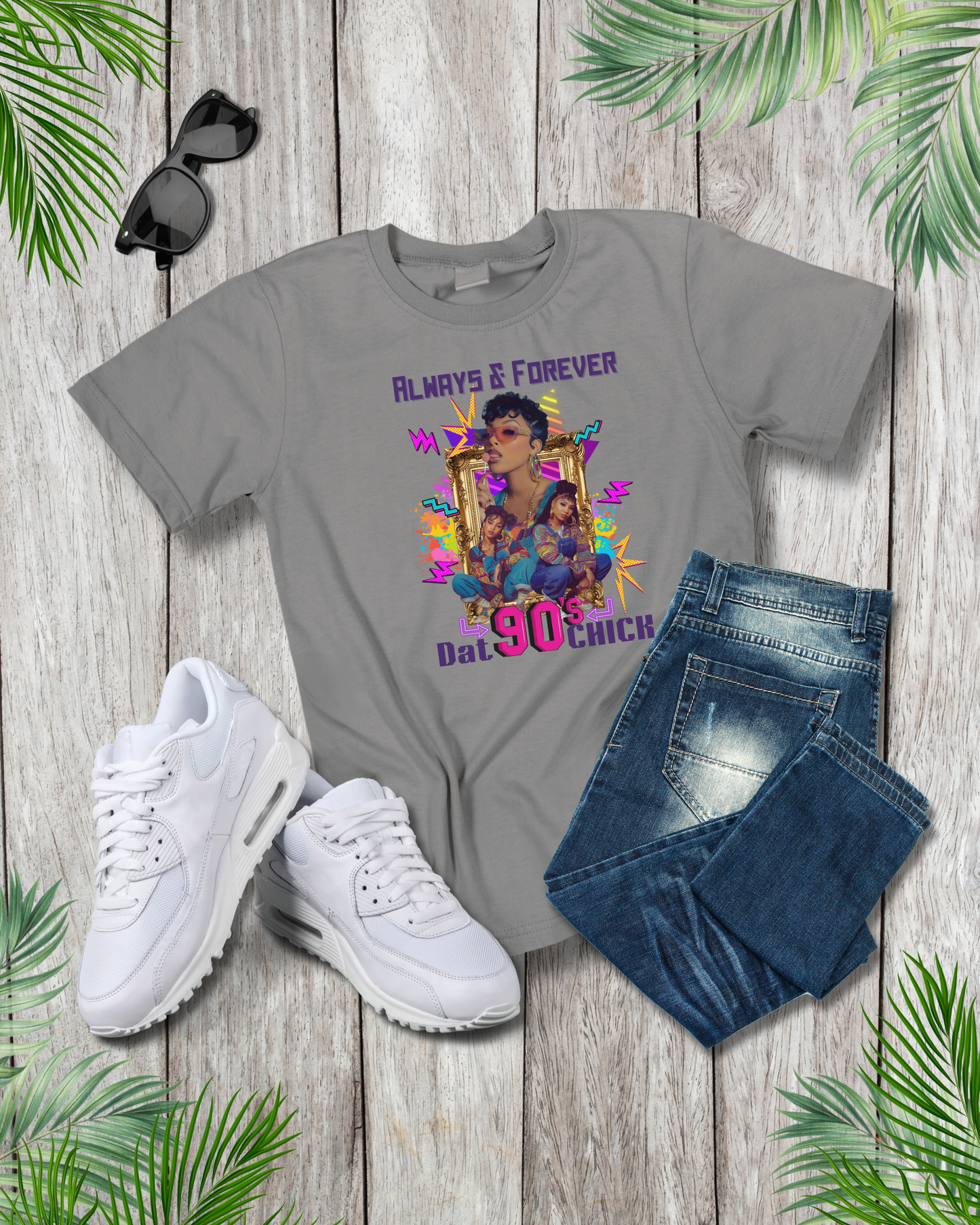 Forever & Always that 90's Chick T-shirt