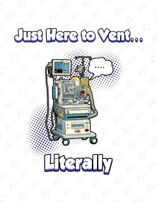 Just Here to Vent - RT DTF Transfer
