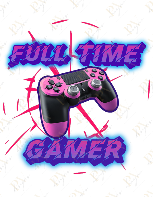 Full Time Gamer V1 DTF Transfers