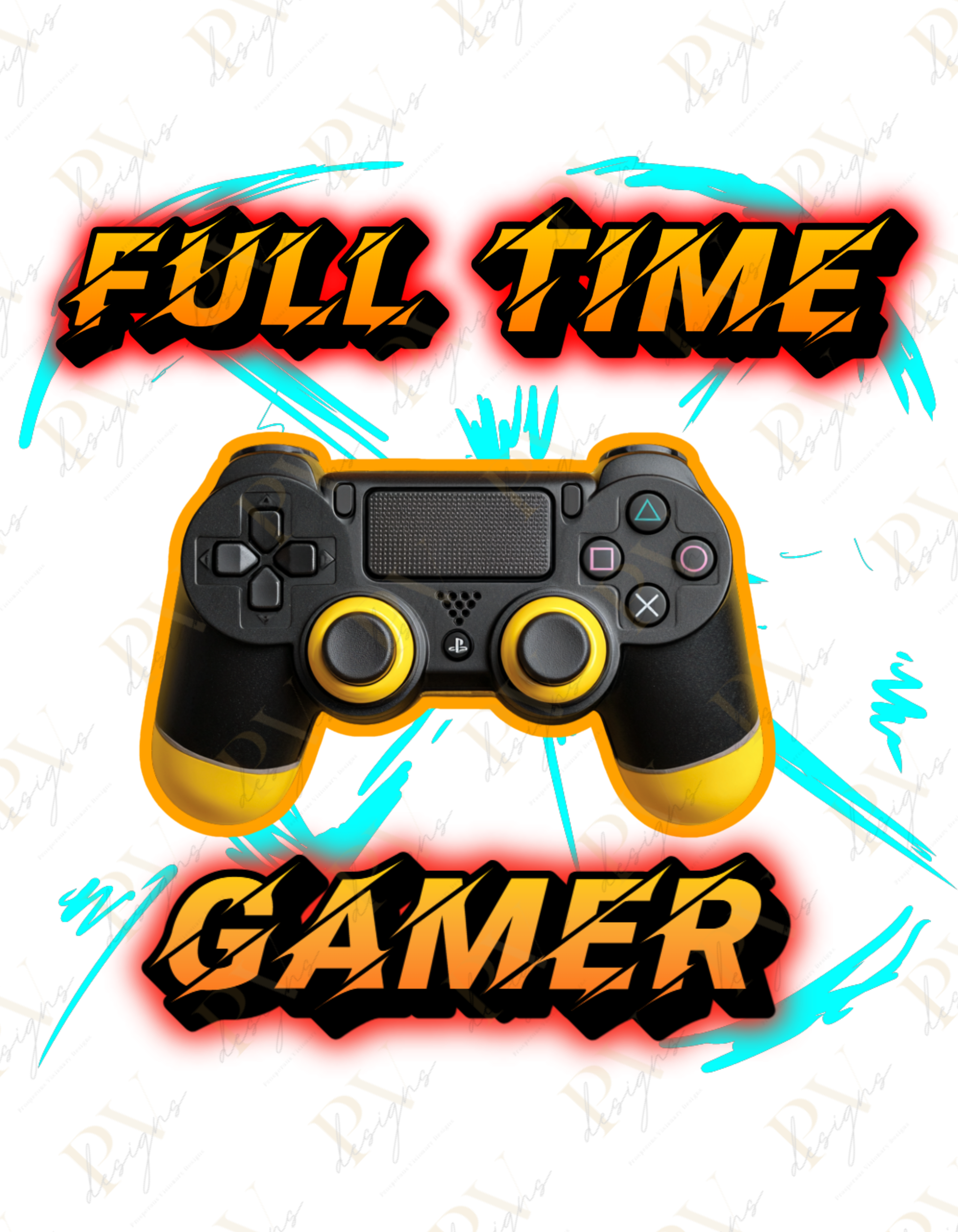 Full Time Gamer V2 DTF Transfers – Prosperous Visionary Designs